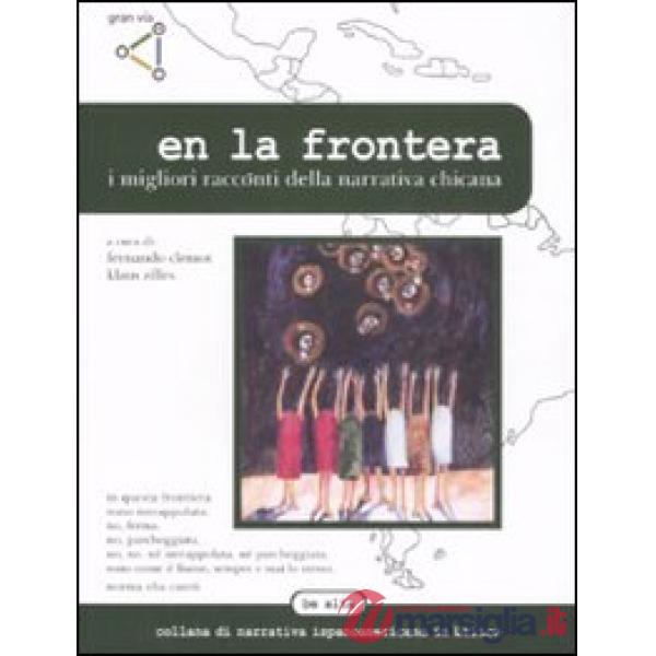 En la frontera. I migliori racconti della letteratura chicana