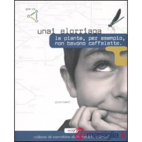 Piante, per esempio, non bevono caffelatte (Le)
