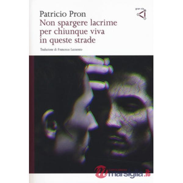 Non spargere lacrime per chiunque viva in queste strade