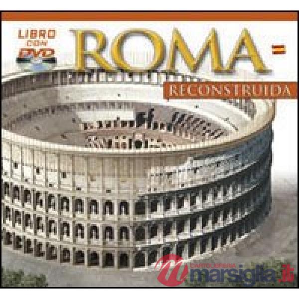 Roma ricostruita. Ediz. spagnola. Con DVD
