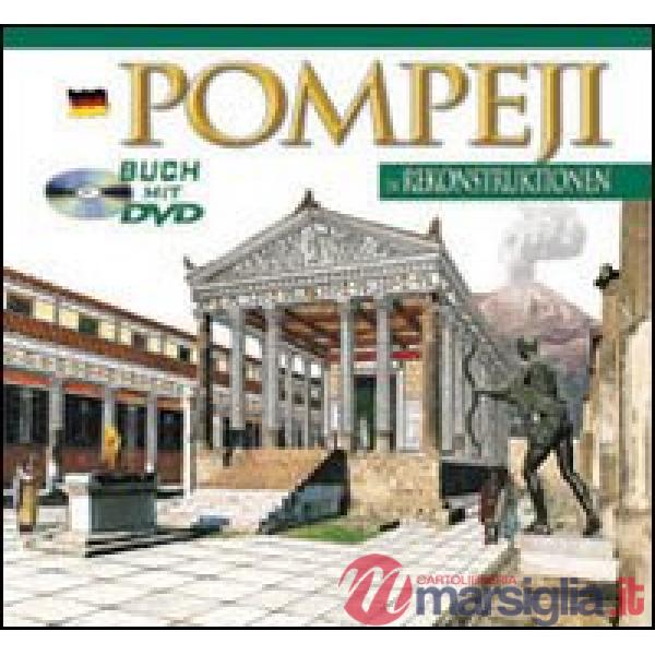 Pompei ricostruite. Ediz. tedesca. Con DVD