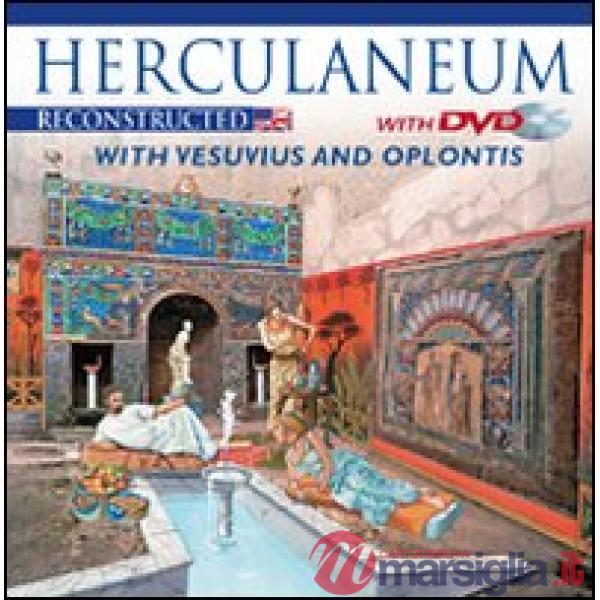 Ercolano ricostruita. Con il Vesuvio e Oplontis. Ediz. inglese. Con DVD