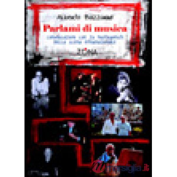 Parlami di musica. Conversazioni con ventisei protagonisti della scena internazionale