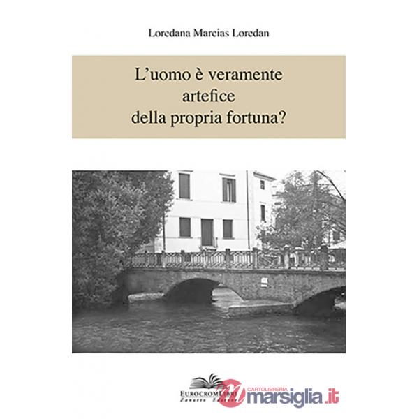 Uomo è veramente artefice della propria fortuna? (L')
