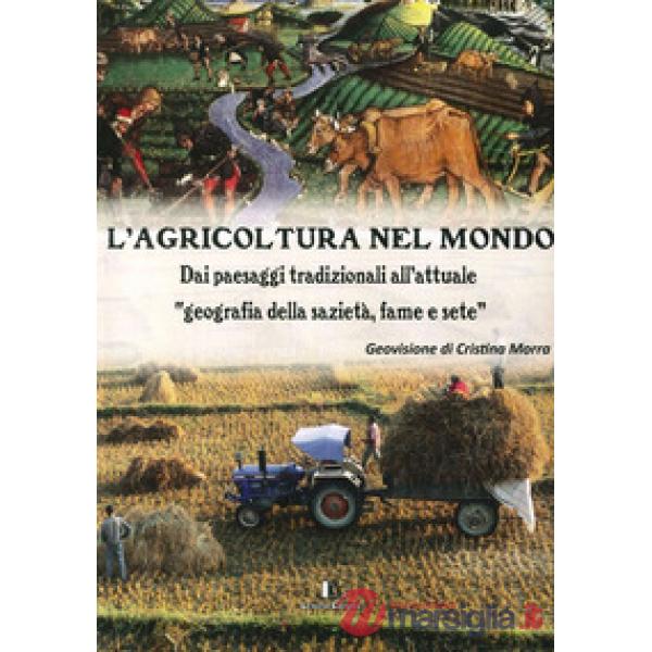 Agricoltura nel mondo. Dai paesaggi tradizionali all'attuale geografia della saz