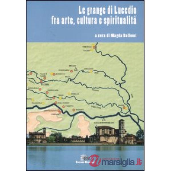Grange di Lucedio. Fra arte, cultura e spiritualità. Atti del Convegno (Crescent