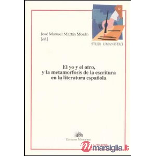 El yo y el otro, y la metamorfosis de la escritura en la literatura española