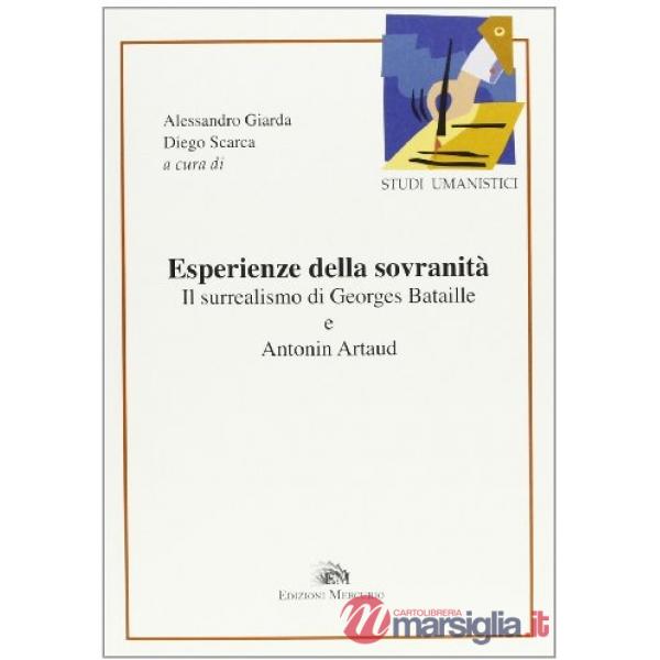 Esperienze della sovranità. Il surrealismo di Georges Bataille e Antonin Artaud