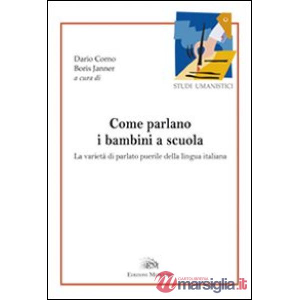 Come parlano i bambini a scuola. La varietà del parlato puerile della lingua italiana
