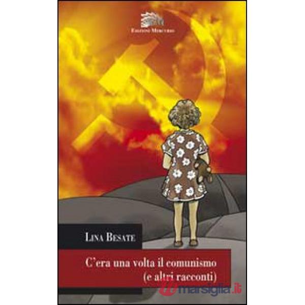 C'era una volta il comunismo (e altri racconti)