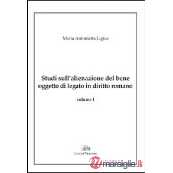 Studi sull'alienazione del bene oggetto di legato in diritto romano