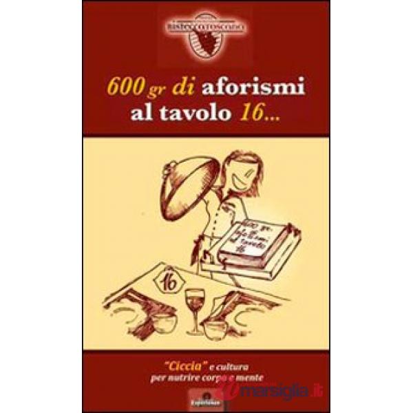 600 gr di aforismi al tavolo 16... «Ciccia» e cultura per nutrire corpo e mente