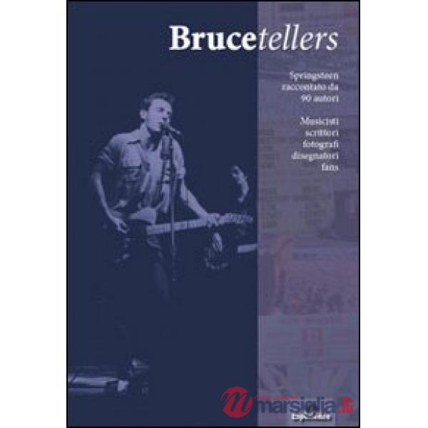 Brucetellers. Springsteen raccontato da 90 autori