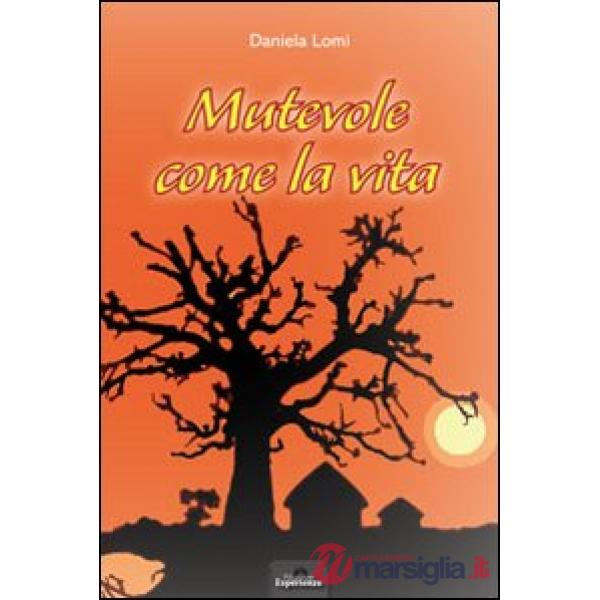 Mutevole come la vita