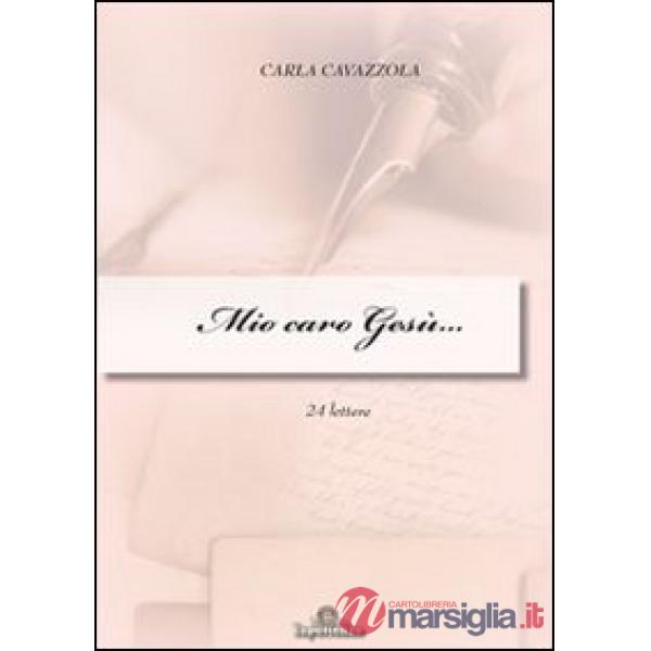 Mio caro Gesù. 24 lettere