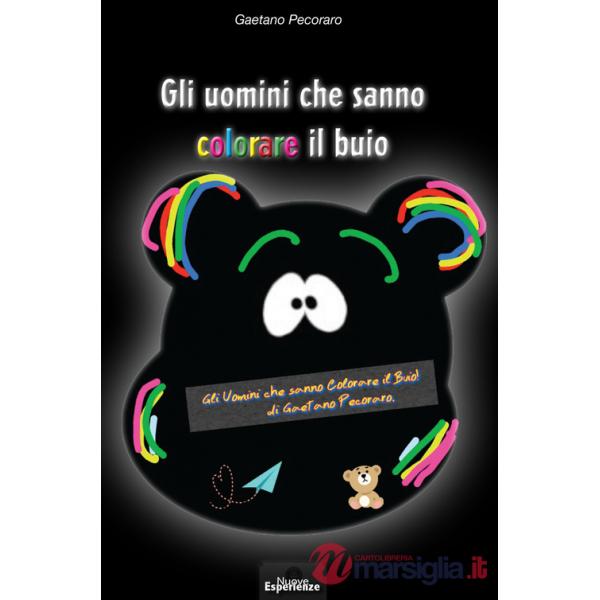 Uomini che sanno colorare il buio (Gli)