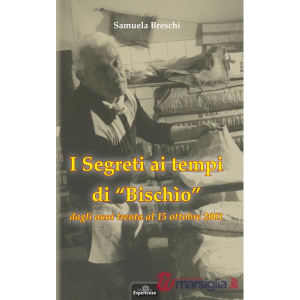Segreti ai tempi di «Bischio» dagli anni Trenta al 15 ottobre 2001 (I)