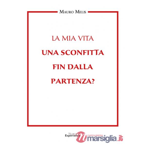 Mia vita una sconfitta fin dalla partenza? (La)