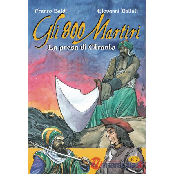 800 martiri. La presa di Otranto (Gli)