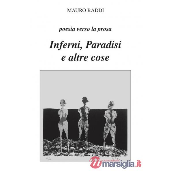 Inferni, paradisi e altre cose. Poesia verso la prosa
