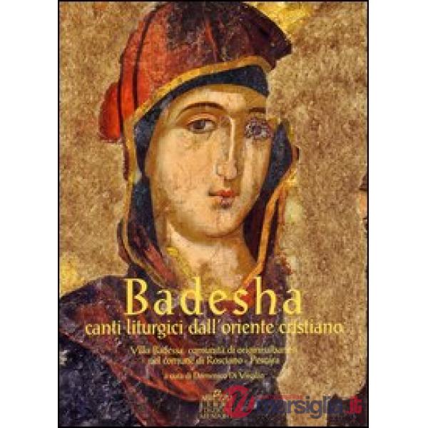 Badesha. Canti liturgici dell'Oriente cristiano. Con CD Audio. Con DVD