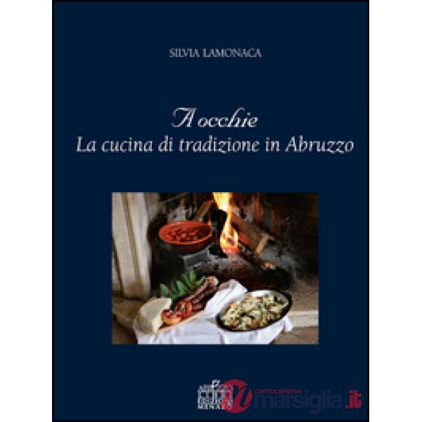A occhie. La cucina di tradizione in Abruzzo