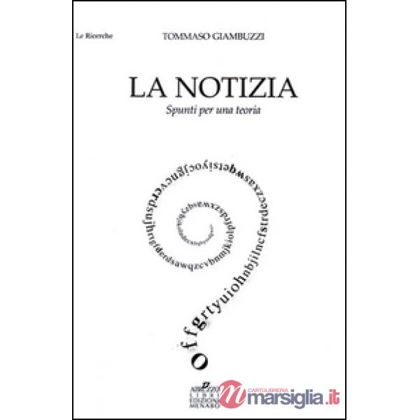 Notizia. Spunti per una teoria (La)