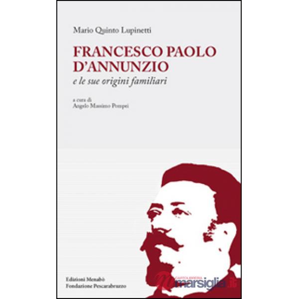 Francesco Paolo D'Annunzio e le sue origini familiari