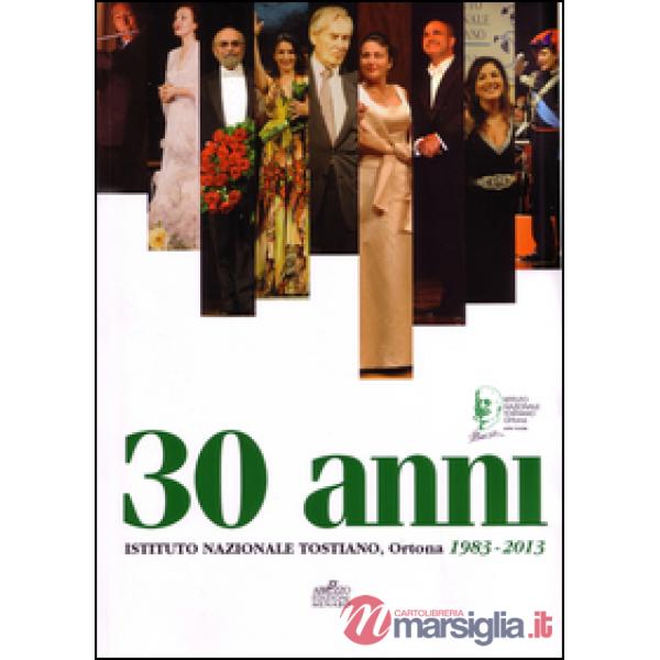 30 anni. Istituto nazionale tostiano. Ortona (1983-2013)