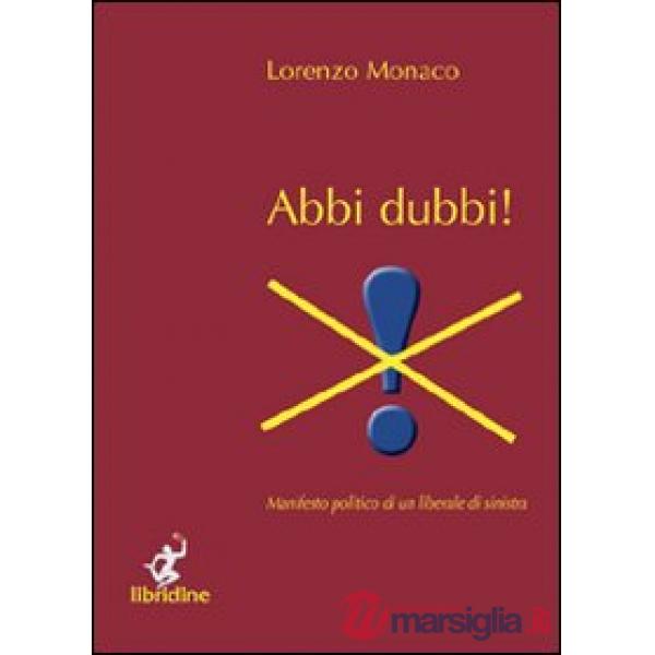 Abbi dubbi! Manifesto politico di un liberale di sinistra