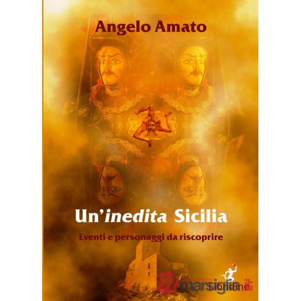 Inedita Sicilia. Eventi e personaggi da riscoprire (Un')