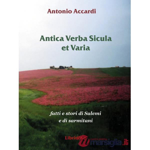 Antica verba sicula et varia. Fatti e stori di Salemi e di sarmitani