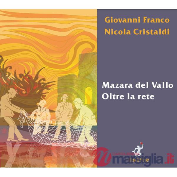 Mazara del Vallo. Oltre la rete. Ediz. illustrata