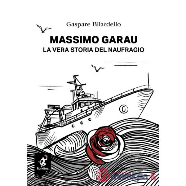Massimo Garau. La vera storia del naufragio