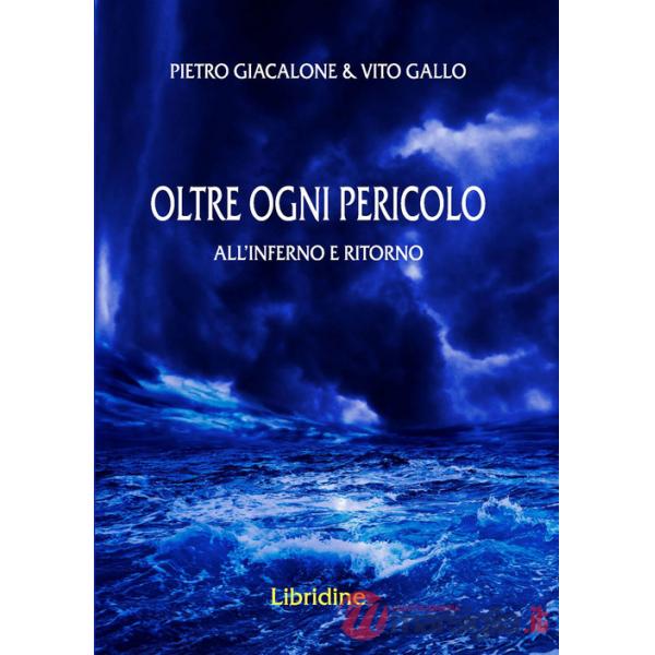 Oltre ogni pericolo. All'inferno e ritorno