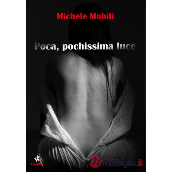 Poca, pochissima luce. Ediz. illustrata