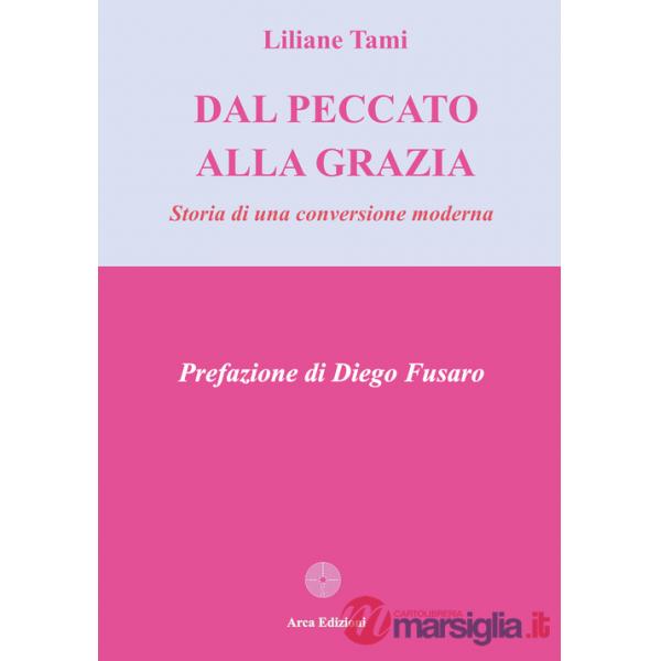 Dal peccato alla grazia. Storia di una conversione moderna