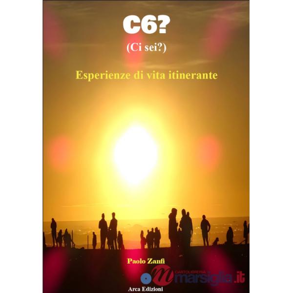 C6? (Ci sei?). Esperienze di vita itinerante