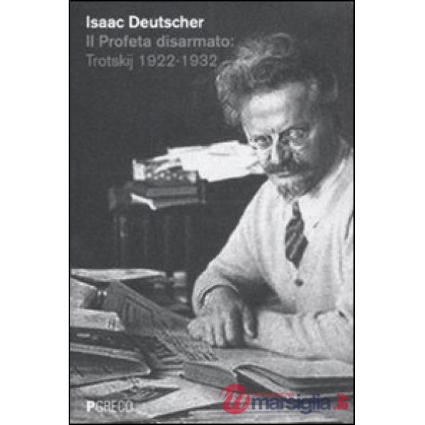 Profeta disarmato: Trotskij 1922-1932 (Il)