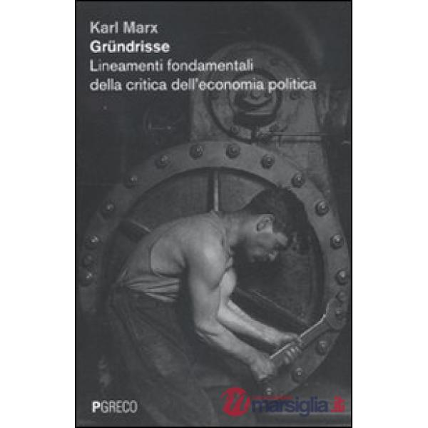 Gründrisse. Lineamenti fondamentali della critica dell'economia politica
