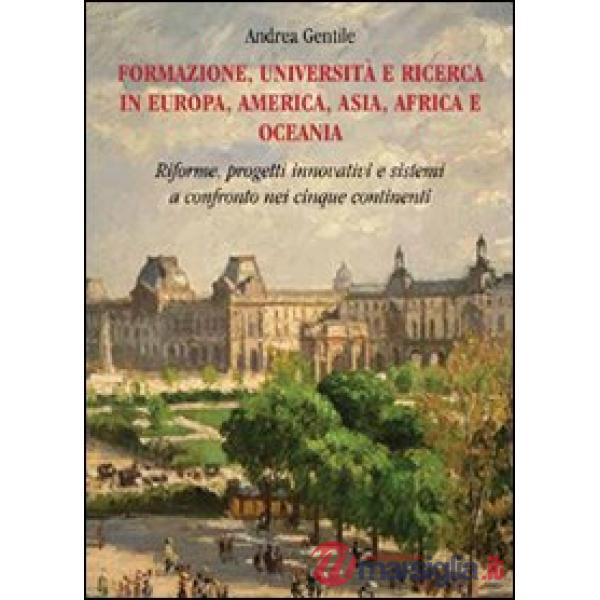 Formazione, università e ricerca in Europa, America, Asia, Africa e Oceania. Riforme, progetti innovativi e sistemi a confronto 