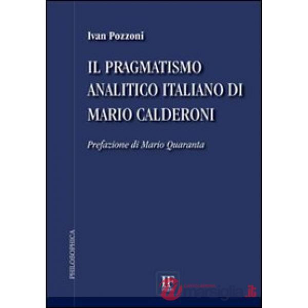 Pragmatismo analitico italiano di Mario Calderoni (Il)