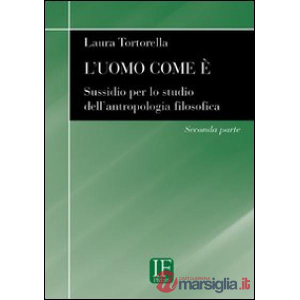 Uomo come è. Sussidio per lo studio dell'antropologia filosofica (L')