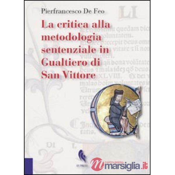 Critica alla metodologia sentenziale in Gualtiero di San Vittore (La)