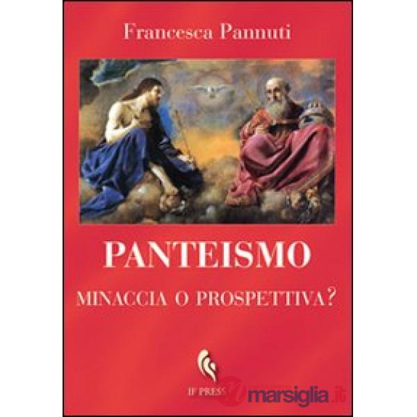 Panteismo. Minaccia o prospettiva?