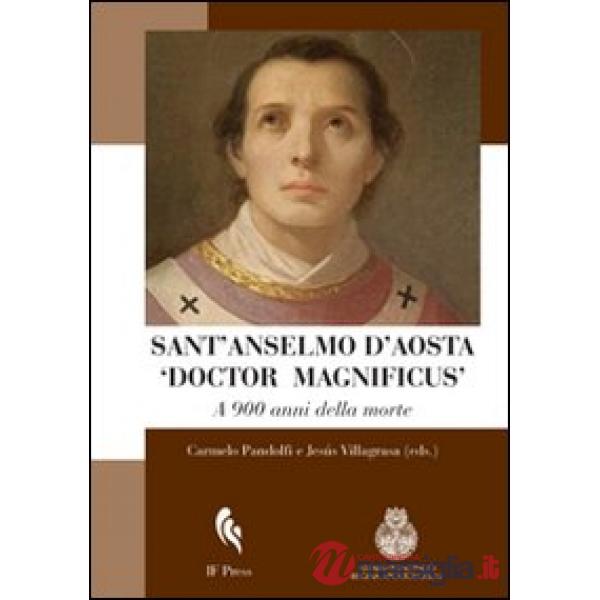 Sant'Anselmo d'Aosta «Doctor Magnificus». A 900 anni dalla morte