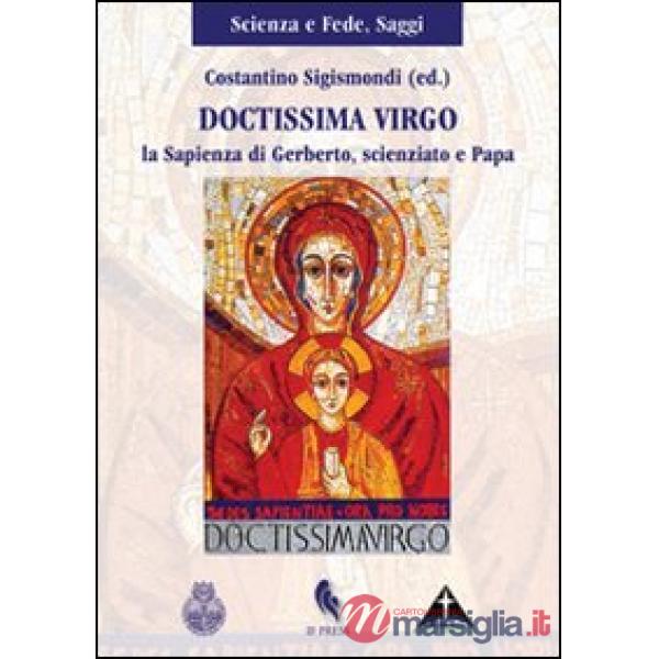 Doctissima virgo. La sapienza di Gerberto, scienziato e papa