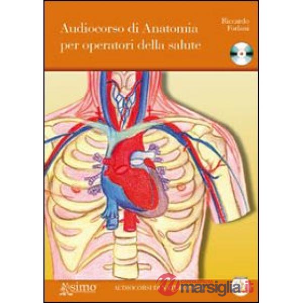 Audiocorso di anatomia per operatori della salute. Con CD Audio