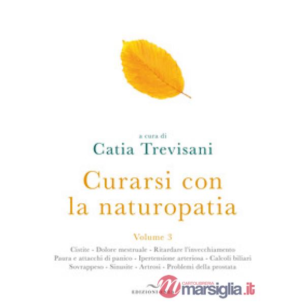 Curarsi con la naturopatia. Vol. 3