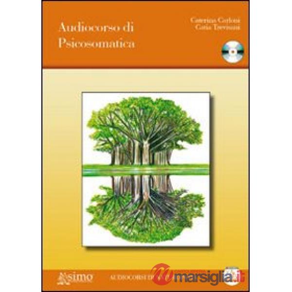 Audiocorso di psicosomatica. Con CD Audio